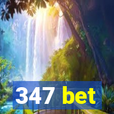 347 bet